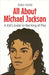 All About Michael Jackson: A Kid's Guide to the King of Pop by Rukh, Shah