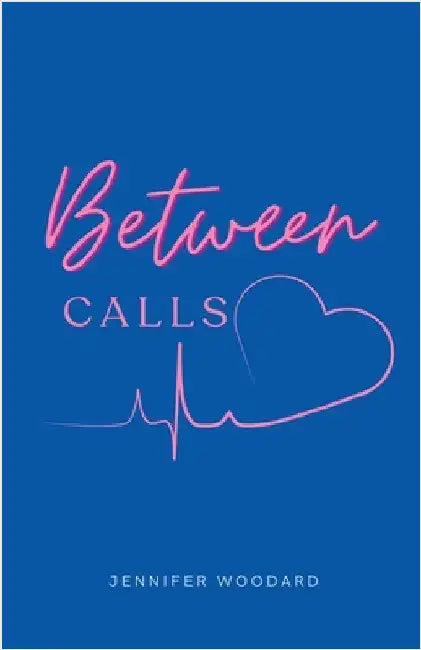 Between Calls by Jennifer L. Woodard