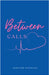 Between Calls by Jennifer L. Woodard