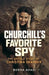 Churchill's Favorite Spy by Borna Ahadi
