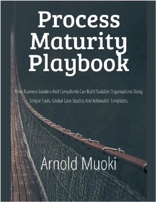 Process Maturity Playbook by Muoki, Arnold