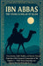 Ibn Abbas: The Young Scholar of Islam True Stories, Sahih Hadith, and Islamic Values from One of the Greatest Companions of the Prophet With Trivia Qu by Rabea Hadi
