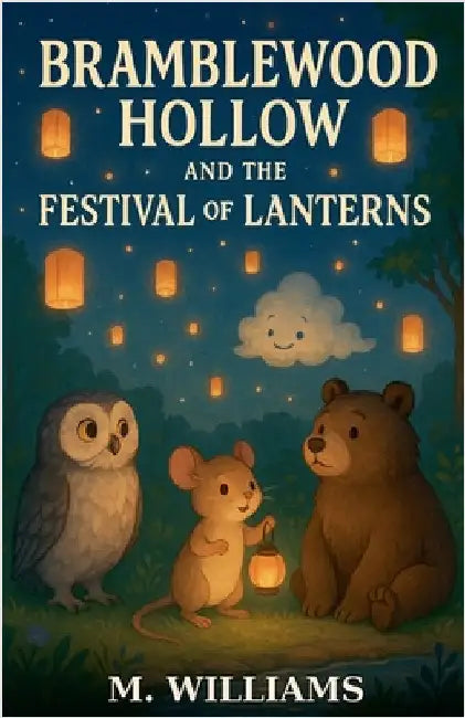 Bramblewood Hollow and the Festivals of Lanterns by Williams, M.