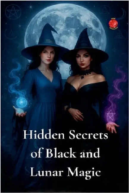 Hidden Secrets of Black and Lunar Magic by Alina Rubi