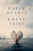 Paper Hearts Under Empty Skies by June Marie
