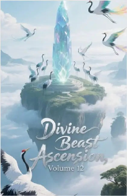 Divine Beast Ascension, Volume 12 by Zenithnovels