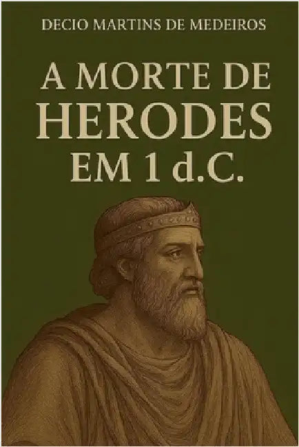 A Morte de Herodes em 1 dC by Decio Martins de Medeiros