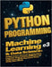Python Programming: Machine Learning & Data Science, Scikit-learn (Linear Regression, Logistic Regression, KNN, Cross-Validation, Grid, Decision Tree, by E3