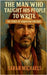 The Man Who Taught His People to Write: The Story of Sequoyah for Kids by Michaels, Sarah