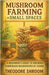 Mushroom Farming in Small Places by Tiyo Burris