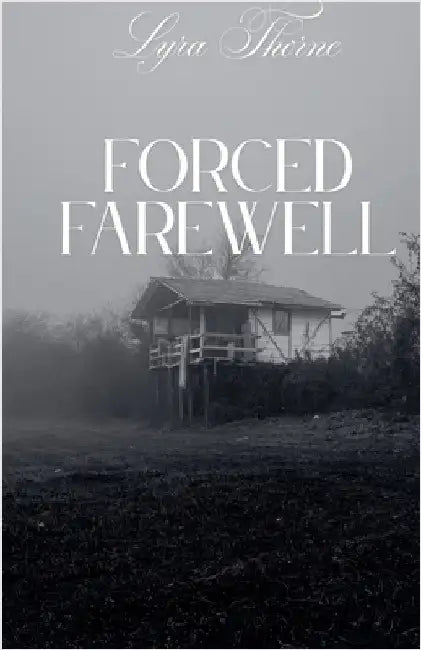 Forced Farewell by Lyra Thorne