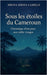 Sous les Étoiles du Cameroun - Chronique d'un pays aux mille visages by Mbida Mbida Camille