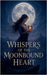 Whispers of the Moonbound Heart by Hamza Laaouamri