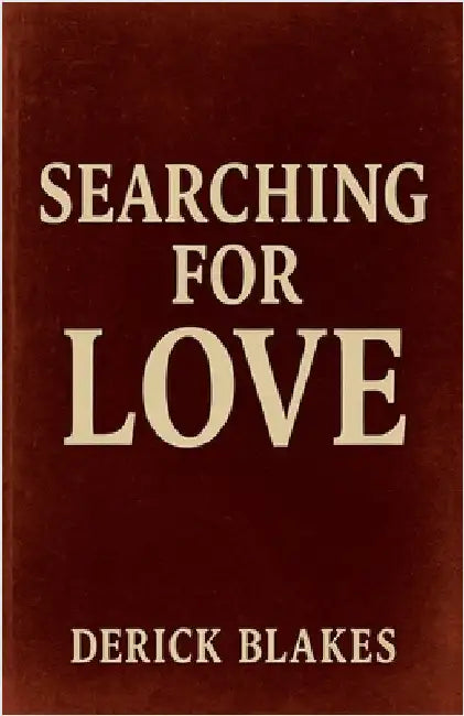 Searching For Love by Derick Blakes