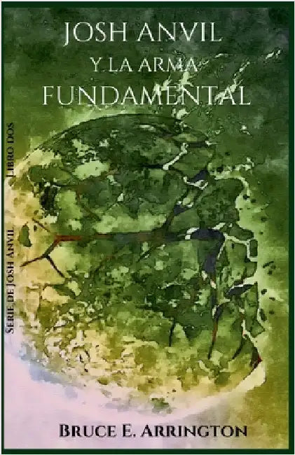 Josh Anvil Y La Arma Fundamental by Bruce E. Arrington