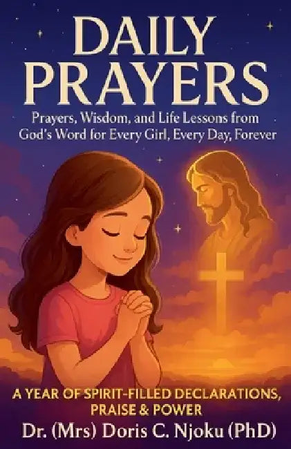 Heavenly Guide for Girls: A Daily Walk with Jesus from Childhood to Adulthood by Doris C. Njoku