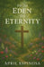 From Eden To Eternity by April Espinosa