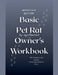 Bewitched Rattery Basic Pet Rat Owner's Workbook by Jennifer Holt