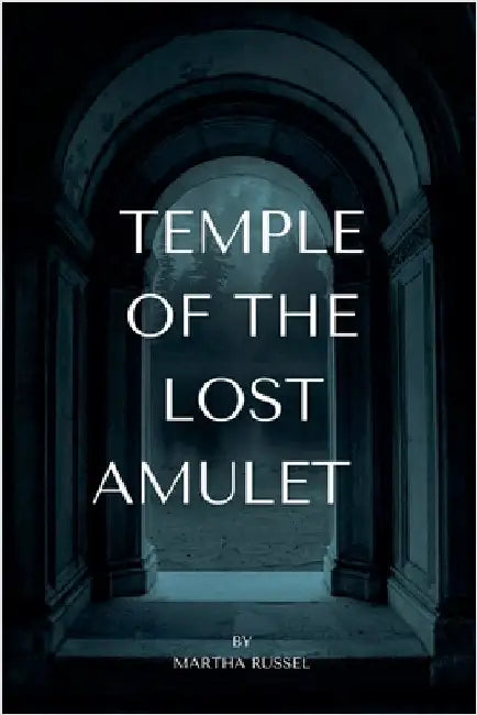 Temple of the Lost Amulet by Russel, Martha