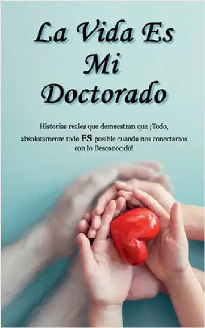 La Vida Es Mi Doctorado by Cunningham, Judith