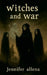 Witches and War by Jennifer Allena