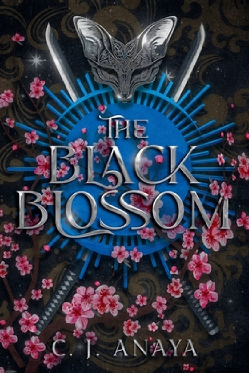 The Black Blossom by C. J. Anaya