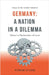 Germany - A Nation in a Dilemma Almost a Declaration of Love by Hermann Selchow