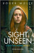 Sight Unseen by Roger Wolfe