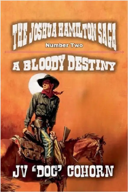 A Bloody Destiny by Jv 'Doc' Cohorn