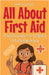 All About First Aid: A Kid's Guide to Helping in Emergencies by Anam Rasheed