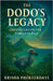 The Dodo's Legacy: Chronicles of the Timeless Isle by Brinda Phokeerdass