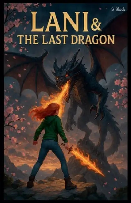 Lani & The Last Dragon by S. Black