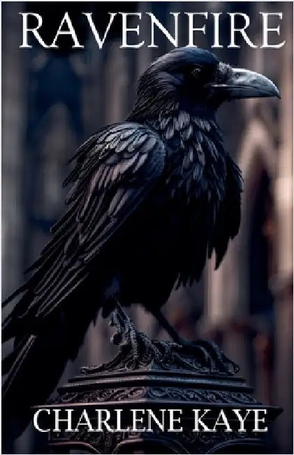 Ravenfire by Charlene Kaye