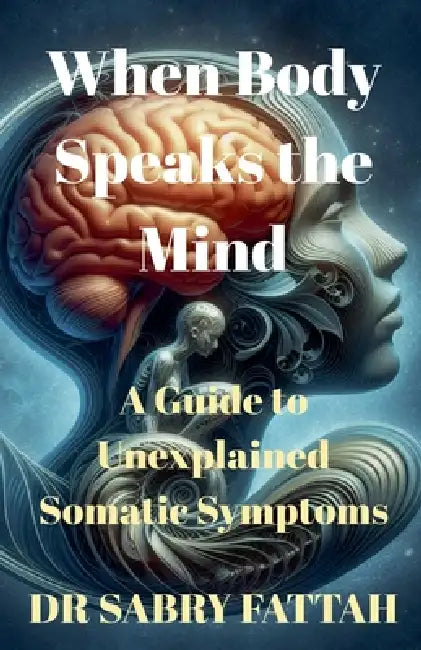 When Body Speaks the Mind by Sabry Fattah