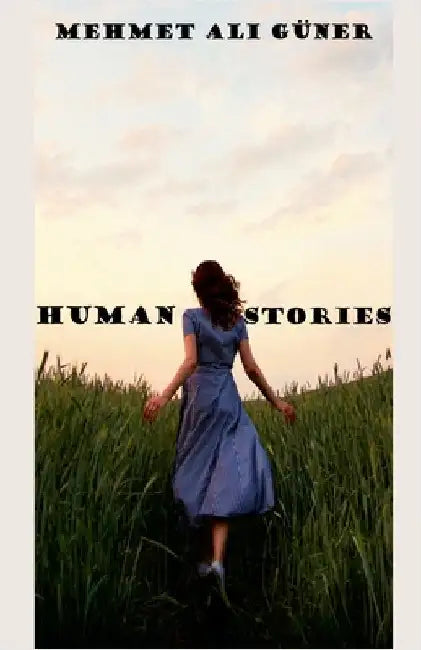 Human Stories by Mehmet Alİ Güner