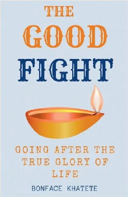 The Good Fight by Bonface Khatete