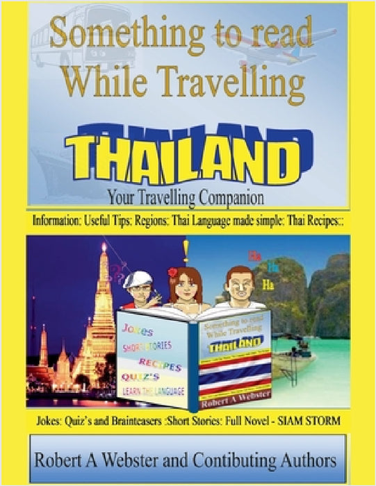 Something to Read While Travelling-Thailand by Robert A. Webster