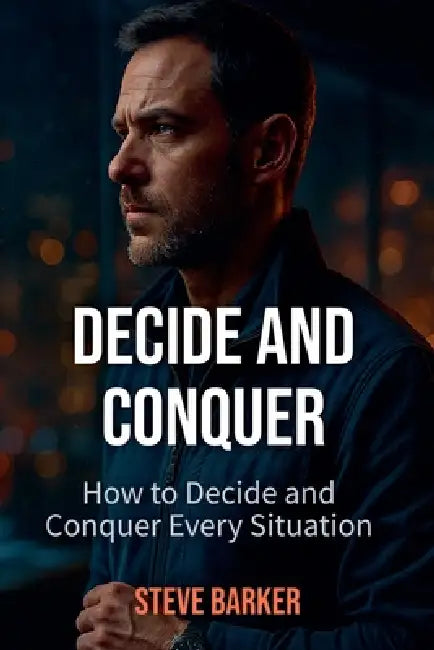 Decide and Conquer by Stephen Barker