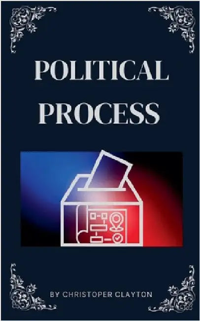 Political Process by Christopher Clayton