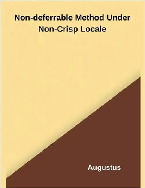 Non-deferrable Method Under Non-Crisp Locale by Augustus