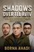 Shadows Over Tel Aviv: How Iran Recruited Israel's Lost Generation by Borna Ahadi