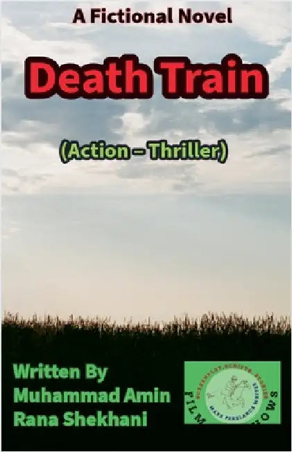 Death Train. (Action - Thriller) by Muhammad Amin Rana Shekhani