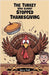 The Turkey Who Almost Stopped Thanksgiving by Todd, Harry