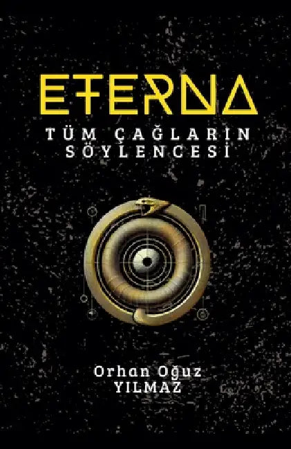 Eterna: Tüm Çağların Söylencesi by Orhan Oğuz Yilmaz