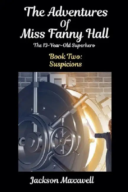 The Adventures Of Miss Fanny Hall by Jackson Maxxwell