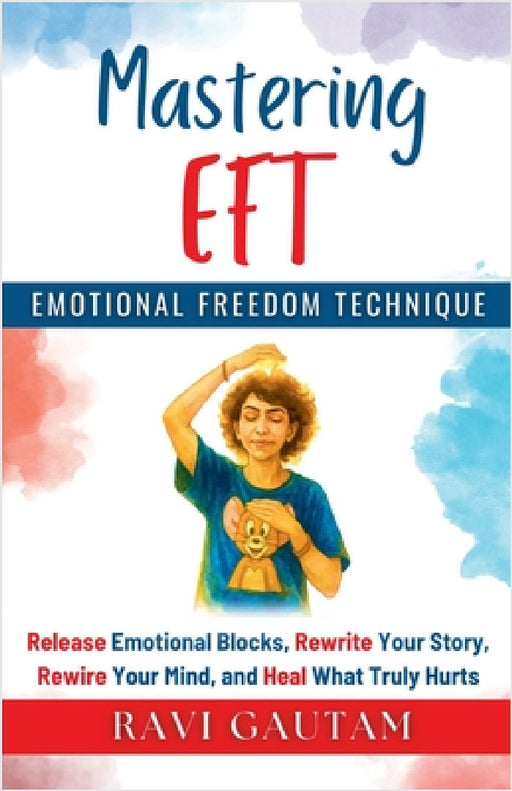 Mastering EFT by Ravi Gautam