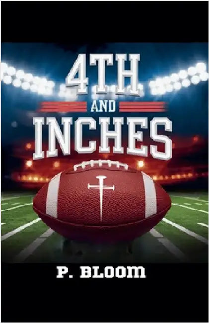 4th and Inches by Bloom, P.