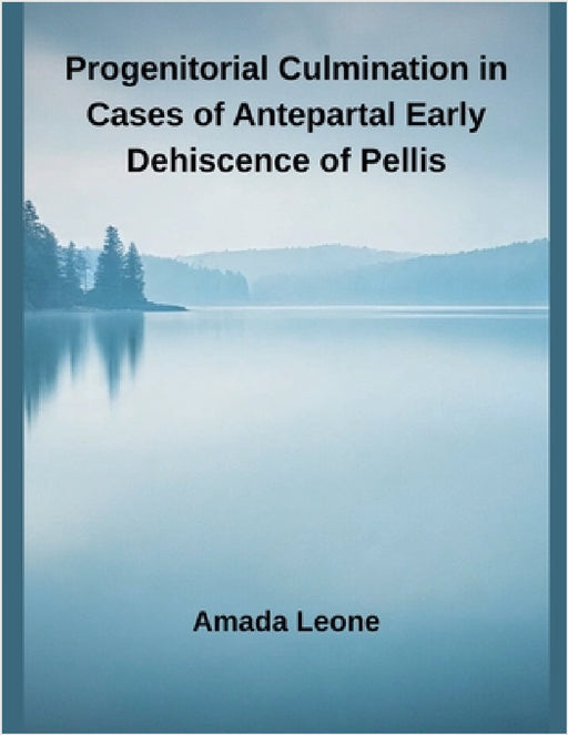 Progenitorial Culmination in Cases of Antepartal Early Dehiscence of Pellis by Amada Leone