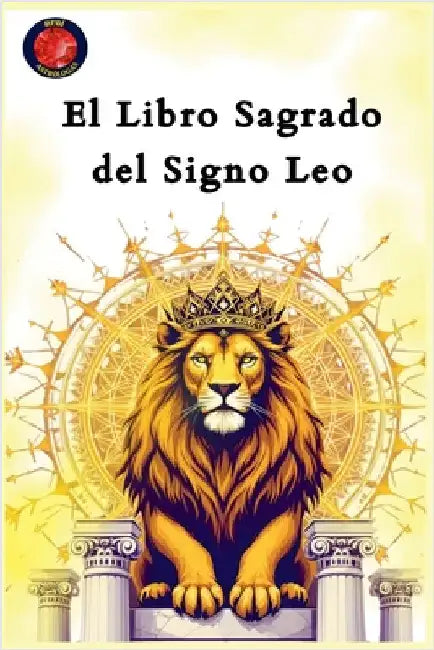 El Libro Sagrado del Signo Leo by Alina Rubi