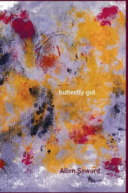 Butterfly Gut by Allen Seward